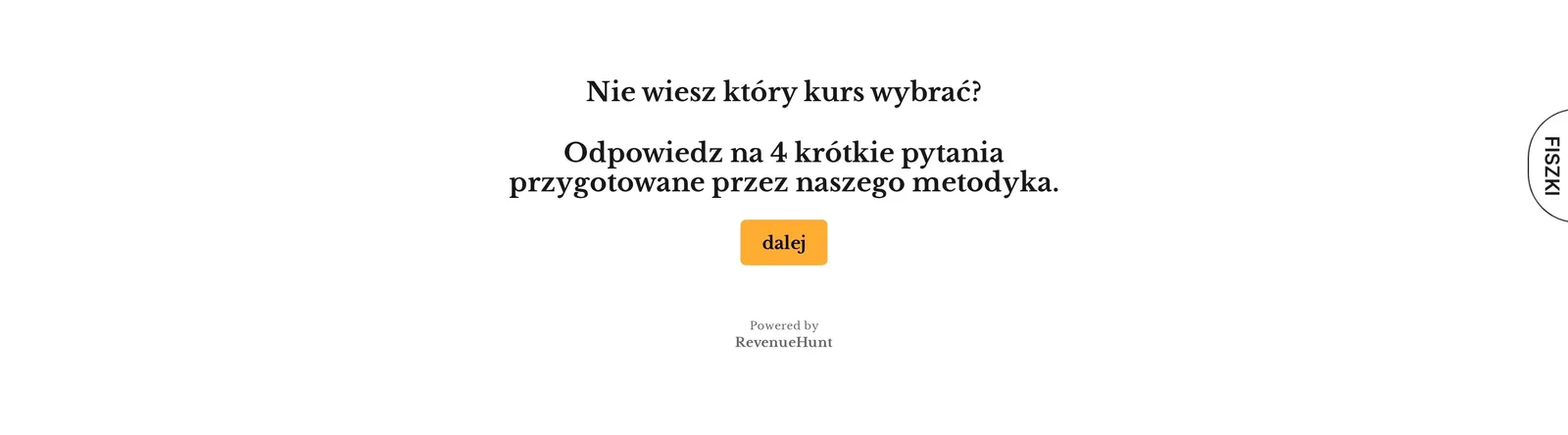 Początek quizu doboru kursu na stronie Saturday School: „Nie wiesz który kurs wybrać? Odpowiedz na 4 krótkie pytania przygotowane przez naszego metodyka” i przycisk „dalej”